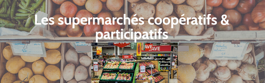 Connaissez vous les supermarchés coopératifs ? - Manger Citoyen